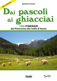 Abbildung von: Dai pascoli ai ghiacciai. 100 itinerari dal Piemonte alla Valle d'Aosta - Piemonte live;Susalibri