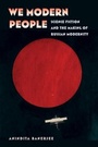 Cover: We Modern People - Wesleyan University Press