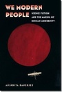 Cover: We Modern People - Wesleyan University Press