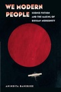 Cover: We Modern People - Wesleyan University Press