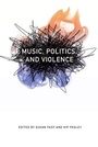 Cover: Music, Politics, and Violence - Wesleyan University Press