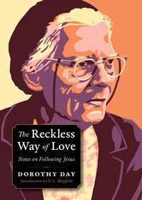 Abbildung von: The Reckless Way of Love - Plough Publishing House