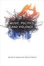 Cover: Music, Politics, and Violence - Wesleyan University Press