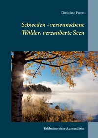 Abbildung von: Schweden - verwunschene Wälder, verzauberte Seen - BoD - Books on Demand
