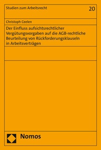 Abbildung von: Der Einfluss aufsichtsrechtlicher Vergütungsvorgaben auf die AGB-rechtliche Beurteilung von Rückforderungsklauseln in Arbeitsverträgen - Nomos