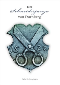 Abbildung von: Der Schneiderjunge von Nürnberg - Schmidt, Philipp