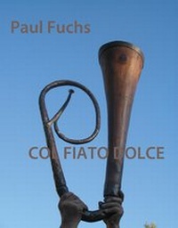 Enlarge image Cover: Paul Fuchs "COL FIATO DOLCE" - Galerie artoxin