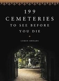 Cover: 199 Cemeteries to See Before You Die - Little, Brown & Company