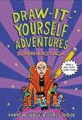 Cover: Draw-It-Yourself Adventures: Superhero Saga - Little, Brown Books for Young Readers