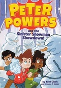 Cover: Peter Powers and the Sinister Snowman Showdown! - Little, Brown & Company
