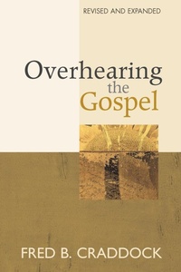 Enlarge image Cover: Overhearing the Gospel - Chalice Press