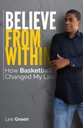 Cover: Believe From Within - Lee Green Basketball