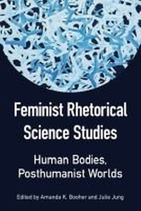 Enlarge image Cover: Feminist Rhetorical Science Studies - Southern Illinois University Press