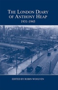 Cover: The London Diary of Anthony Heap, 1931-1945 - London Record Society