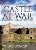 Cover: The Castle at War in Medieval England and Wales - Amberley Publishing