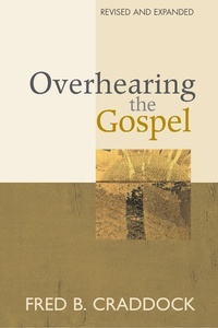 Enlarge image Cover: Overhearing the Gospel - Chalice Press