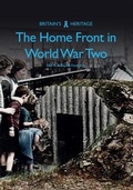 Cover: The Home Front in World War Two - Amberley Publishing