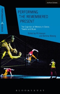 Abbildung von: Performing the Remembered Present - Methuen Drama