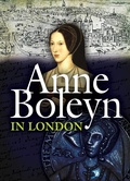 Bild: Anne Boleyn in London - Pen and Sword