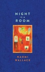 Cover: Night is a Room (TCG Edition) - Theatre Communications Group