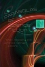 Cover: Parabolas of Science Fiction - Wesleyan University Press