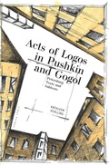 Cover: Acts of Logos in Pushkin and Gogol - Academic Studies Press