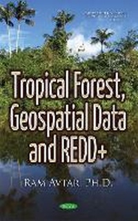 Enlarge image Cover: Tropical Forest, Geospatial Data & REDD+ - Nova Science Publishers Inc