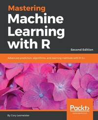 Enlarge image Cover: Mastering Machine Learning with R - Packt Publishing