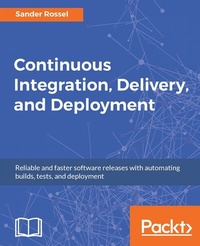 Abbildung von: Continuous Integration, Delivery, and Deployment - Packt Publishing