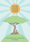 Cover: One Year Wiser: A Graphic Guide to Mindful Living - SelfMadeHero
