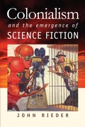 Cover: Colonialism and the Emergence of Science Fiction - Wesleyan University Press