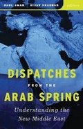 Cover: Dispatches from the Arab Spring - University of Minnesota Press