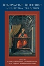 Cover: Renovating Rhetoric in Christian Tradition - University of Pittsburgh Press