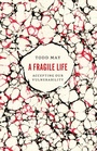 Cover: A Fragile Life - University of Chicago Press