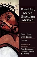 Cover: Preaching Mark's Unsettling Messiah - Chalice Press