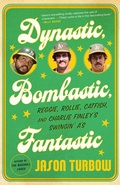 Cover: Dynastic, Bombastic, Fantastic - Mariner Books