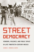 Cover: Street Democracy - University of Nebraska Press
