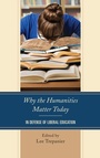 Cover: Why the Humanities Matter Today - Lexington Books