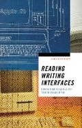 Cover: Reading Writing Interfaces - University of Minnesota Press