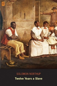 Abbildung von: Twelve Years a Slave: Narrative of Solomon Northup (AD Classic) (Illustrated) - Ad Classic