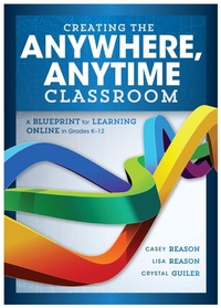 Enlarge image Cover: Creating the Anywhere, Anytime Classroom - Solution Tree Press