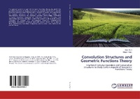Enlarge image Cover: Convolution Structures and Geometric Functions Theory - LAP Lambert Academic Publishing