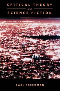 Enlarge image Cover: Critical Theory and Science Fiction - Wesleyan University Press