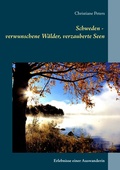 Cover: Schweden - verwunschene W&auml;lder, verzauberte Seen - BoD - Books on Demand