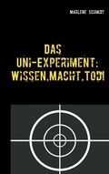 Cover: Das Uni-Experiment: Wissen, Macht, Tod! - BoD - Books on Demand