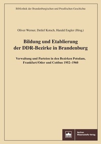Abbildung von: Bildung und Etablierung der DDR-Bezirke in Brandenburg - Berliner Wissenschafts-Verlag