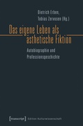 Cover: Das eigene Leben als &auml;sthetische Fiktion - transcript