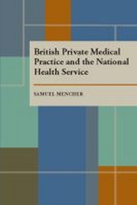 Abbildung von: British Private Medical Practice and the National Health Service - University of Pittsburgh Press