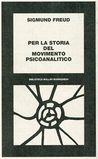 Abbildung von: Per la storia del movimento psicoanalitico - Biblioteca Bollati Boringhieri;Bollati Boringhieri