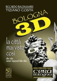 Abbildung von: Bologna 3D. La città mai vista così. Ediz. italiana e inglese - Studio Costa